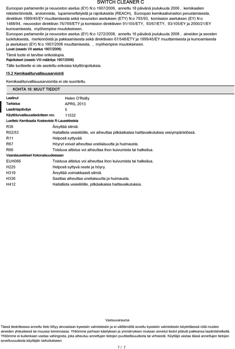 direktiivien 91/155/ETY, 93/67/ETY, 93/105/EY ja 2000/21/EY kumoamisesta, myöhempine muutoksineen.