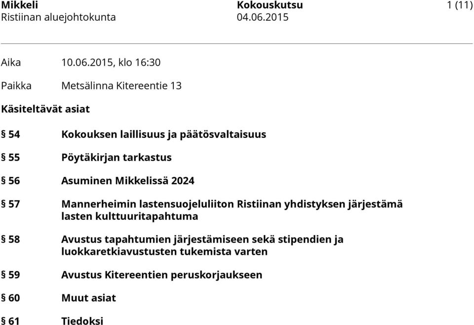 Pöytäkirjan tarkastus 56 Asuminen Mikkelissä 2024 57 Mannerheimin lastensuojeluliiton Ristiinan yhdistyksen