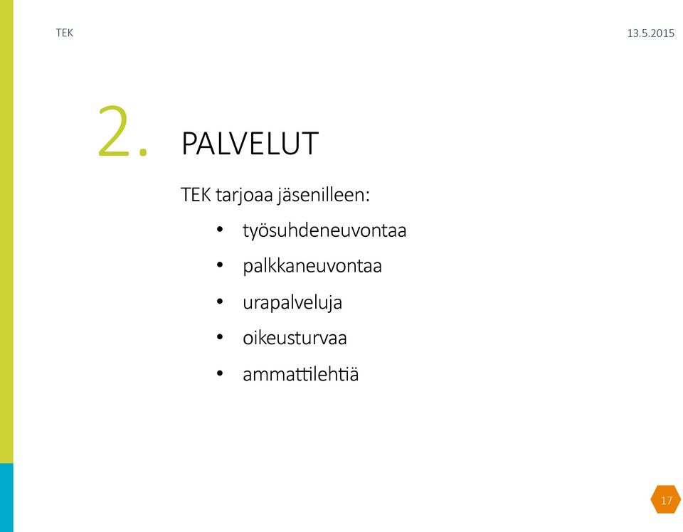 jäsenilleen: