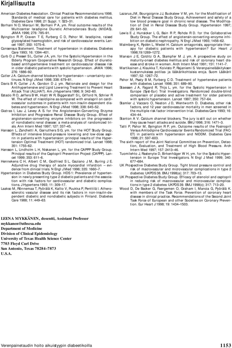 Byington R P, Craven T E, Furberg C D, Pahor M. Isradipine, raised glycosylated haemoglobin, and risk of cardiovascular events. Lancet 1997; 350: 1075 6. Consensus Statement.
