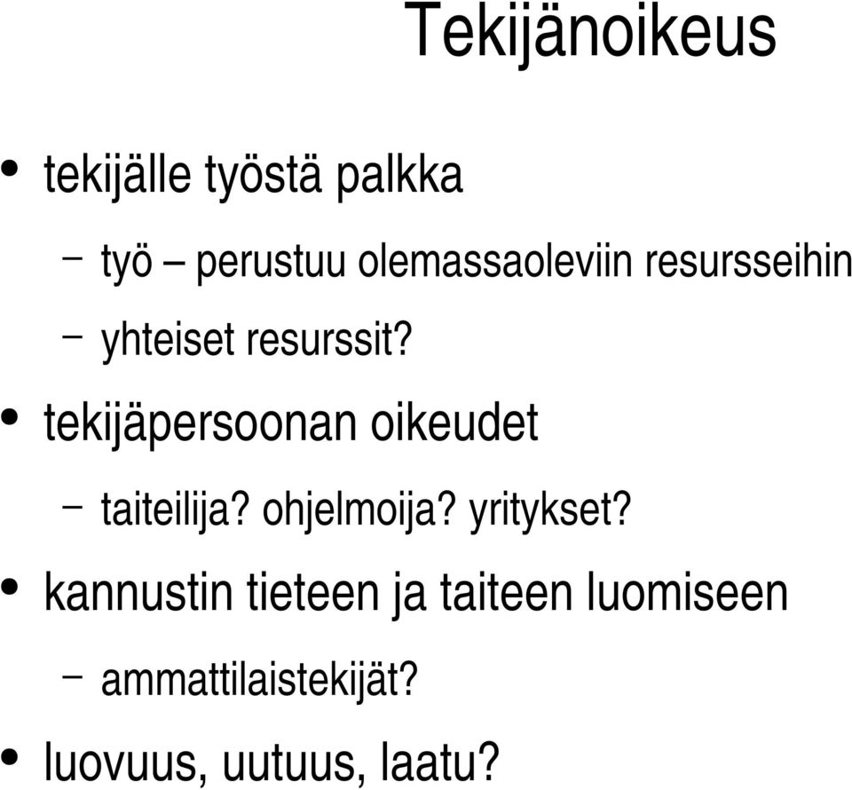 tekijäpersoonan oikeudet taiteilija? ohjelmoija? yritykset?