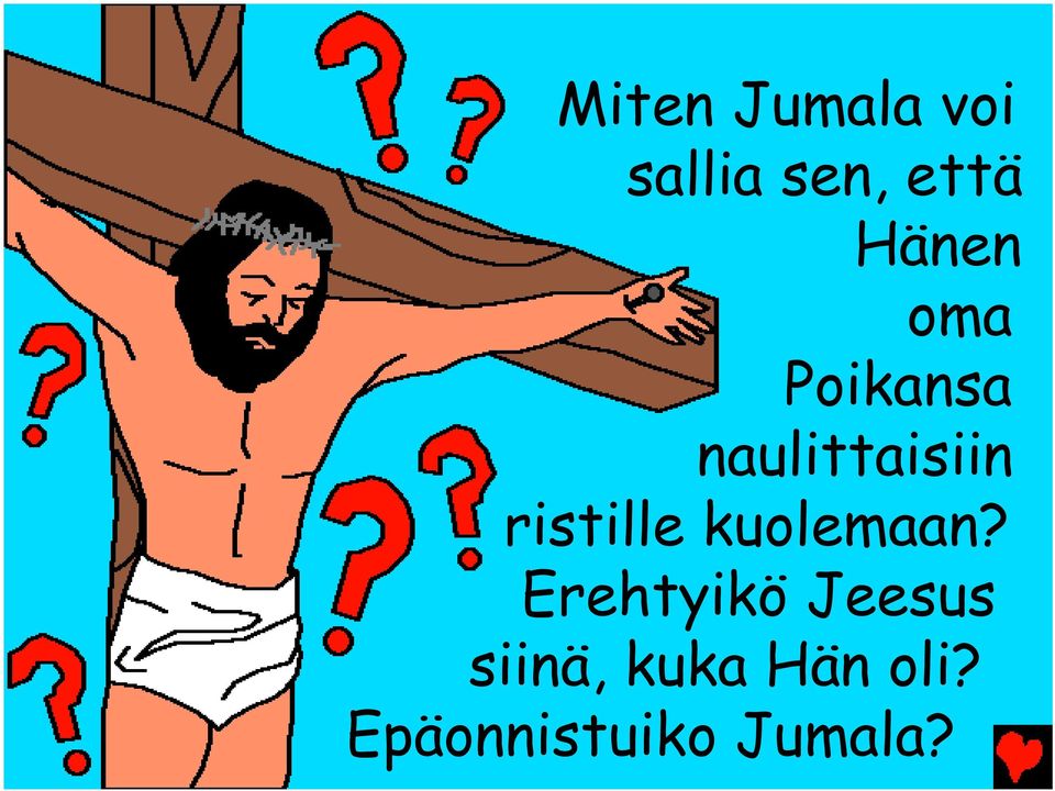 ristille kuolemaan?