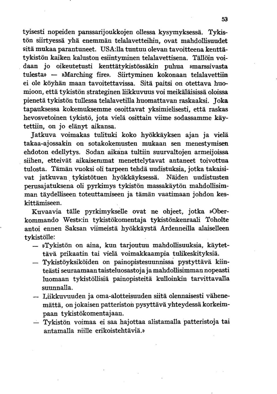 Siirtyminen kokonaan telalavettiin ei ole köyhän maan tavoitettavissa.