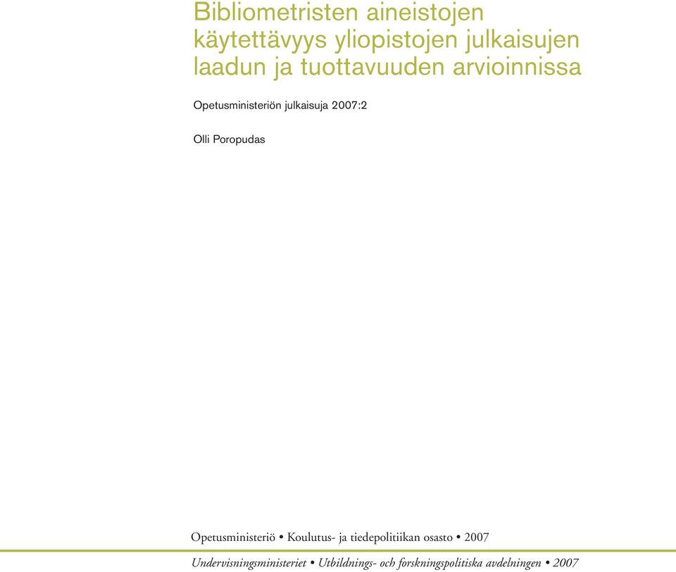 Poropudas Opetusministeriö Koulutus- ja tiedepolitiikan osasto 2007