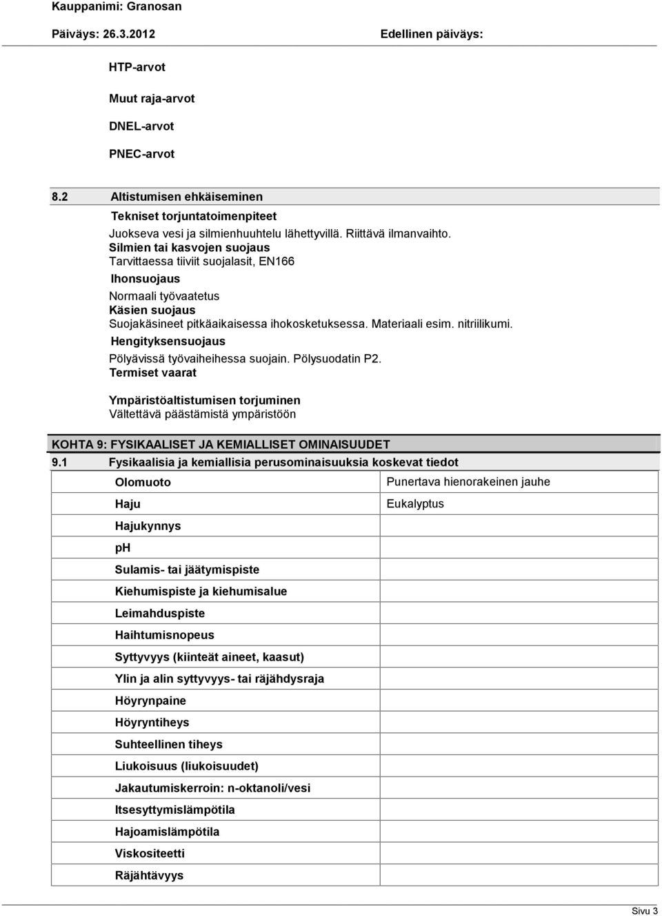Hengityksensuojaus Pölyävissä työvaiheihessa suojain. Pölysuodatin P2.