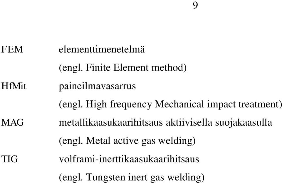 High frequency Mechanical impact treatment) metallikaasukaarihitsaus