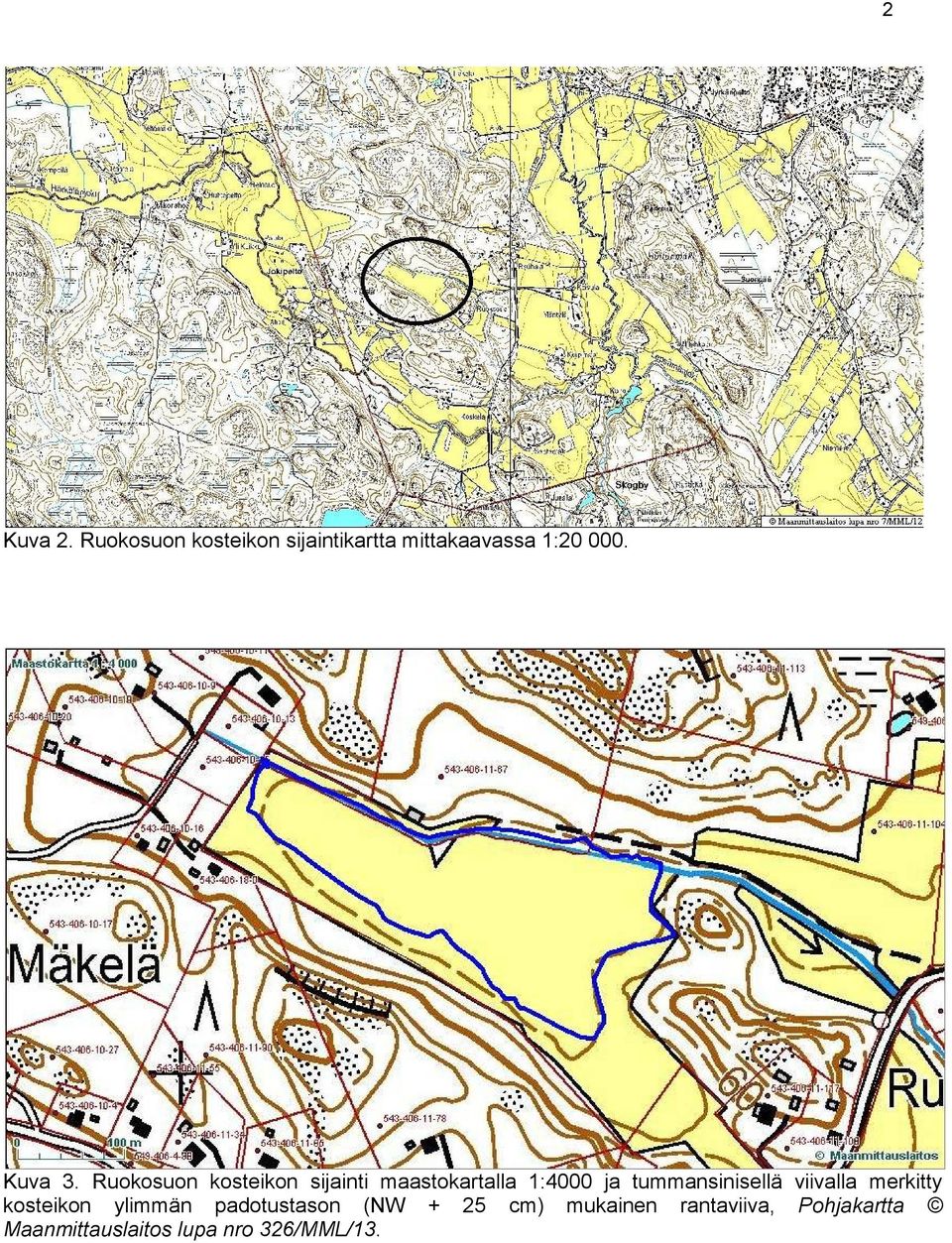 Ruokosuon kosteikon sijainti maastokartalla 1:4000 ja tummansinisellä