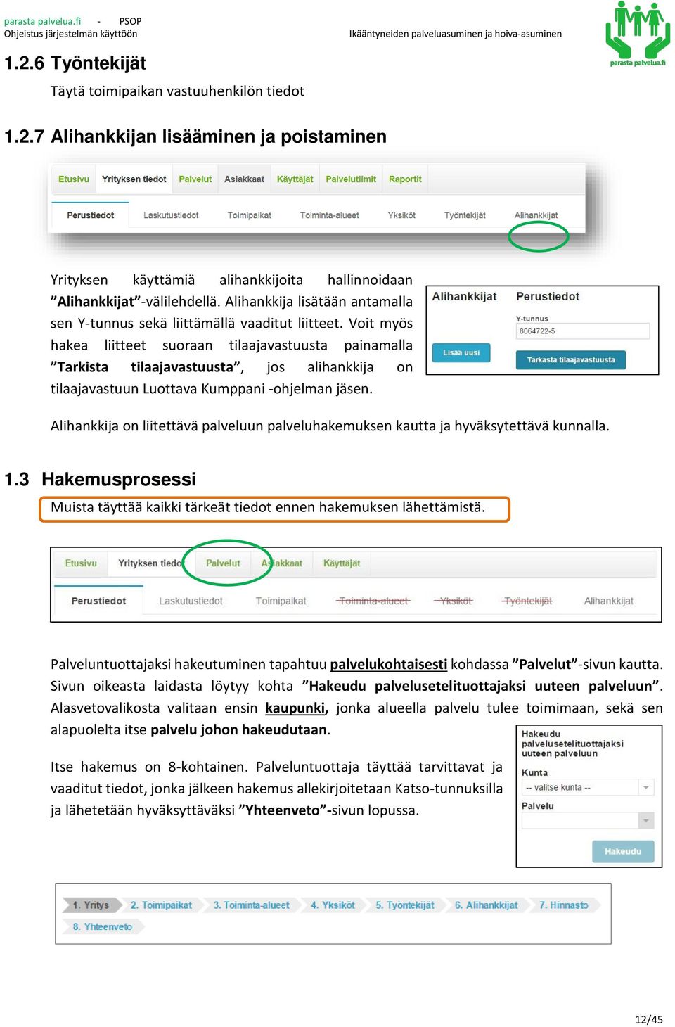 Voit myös hakea liitteet suoraan tilaajavastuusta painamalla Tarkista tilaajavastuusta, jos alihankkija on tilaajavastuun Luottava Kumppani -ohjelman jäsen.