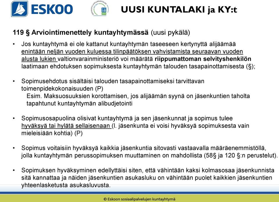 Sopimusehdotus sisältäisi talouden tasapainottamiseksi tarvittavan toimenpidekokonaisuuden (P) Esim.