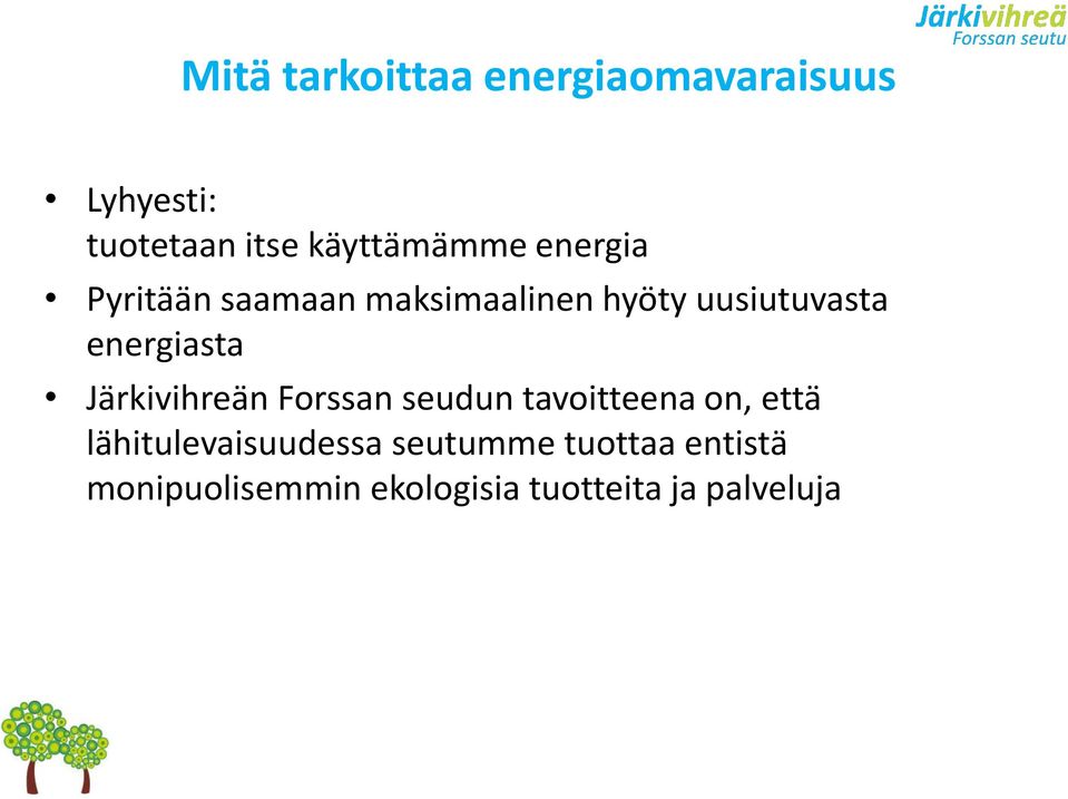 energiasta Järkivihreän Forssan seudun tavoitteena on, että