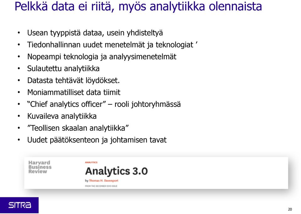 Sulautettu analytiikka Datasta tehtävät löydökset.