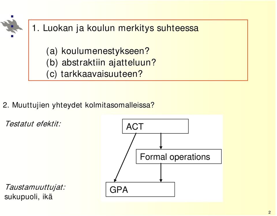 (c) tarkkaavaisuuteen? 2.