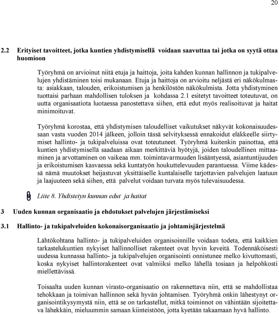 Jotta yhdistyminen tuottaisi parhaan mahdollisen tuloksen ja kohdassa 2.