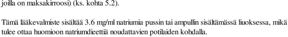 6 mg/ml natriumia pussin tai ampullin sisältämässä