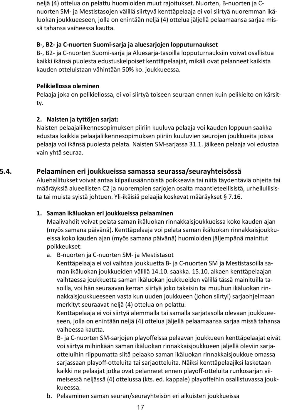 missä tahansa vaiheessa kautta.