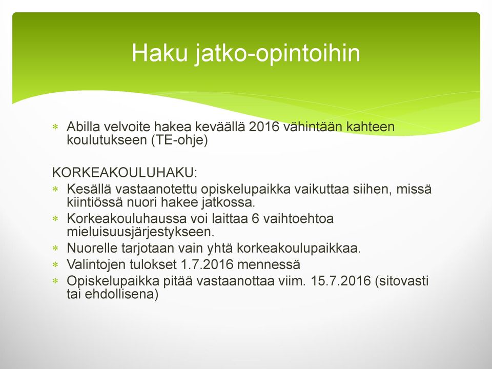 Korkeakouluhaussa voi laittaa 6 vaihtoehtoa mieluisuusjärjestykseen.