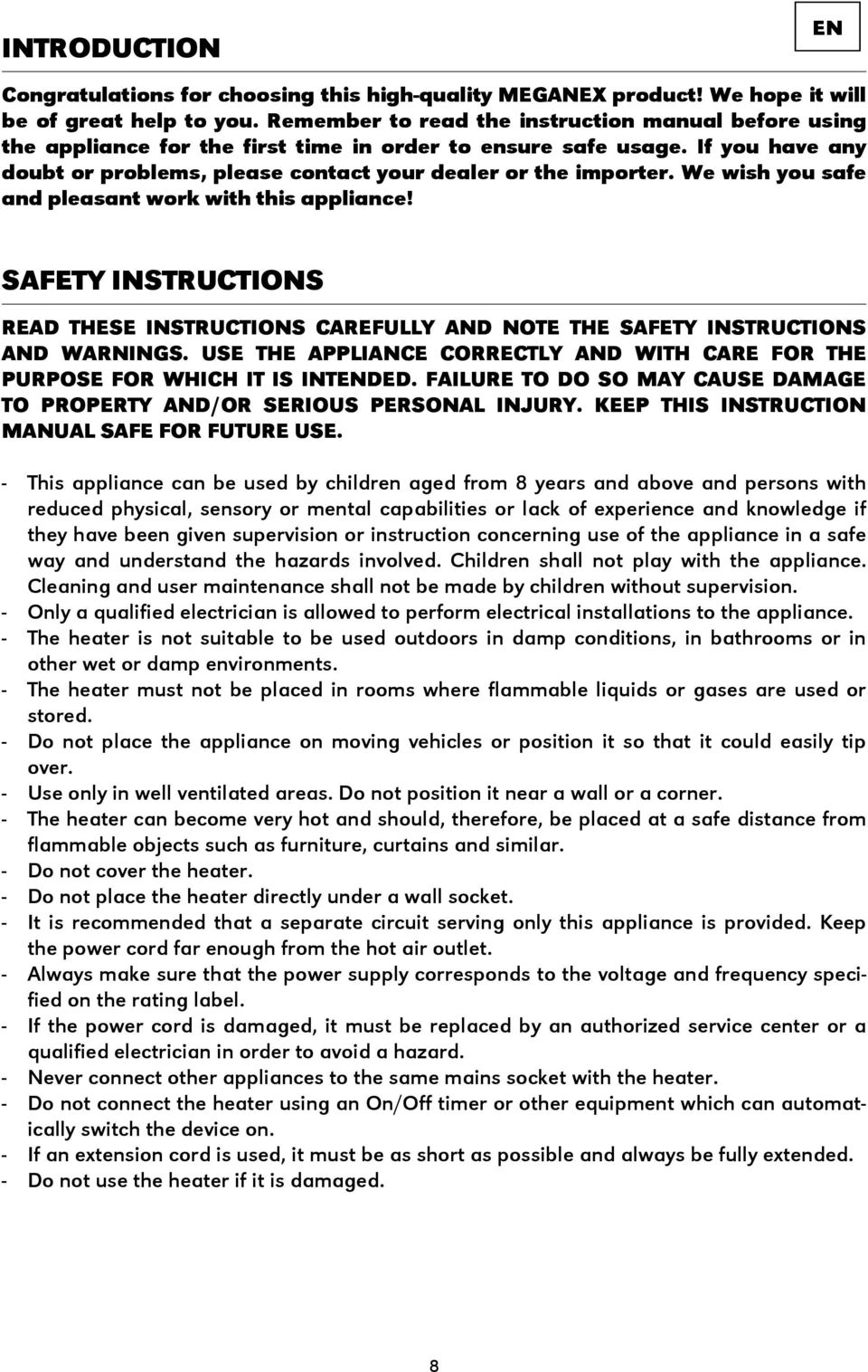 We wish you safe and pleasant work with this appliance! SAFETY INSTRUCTIONS READ THESE INSTRUCTIONS CAREFULLY AND NOTE THE SAFETY INSTRUCTIONS AND WARNINGS.