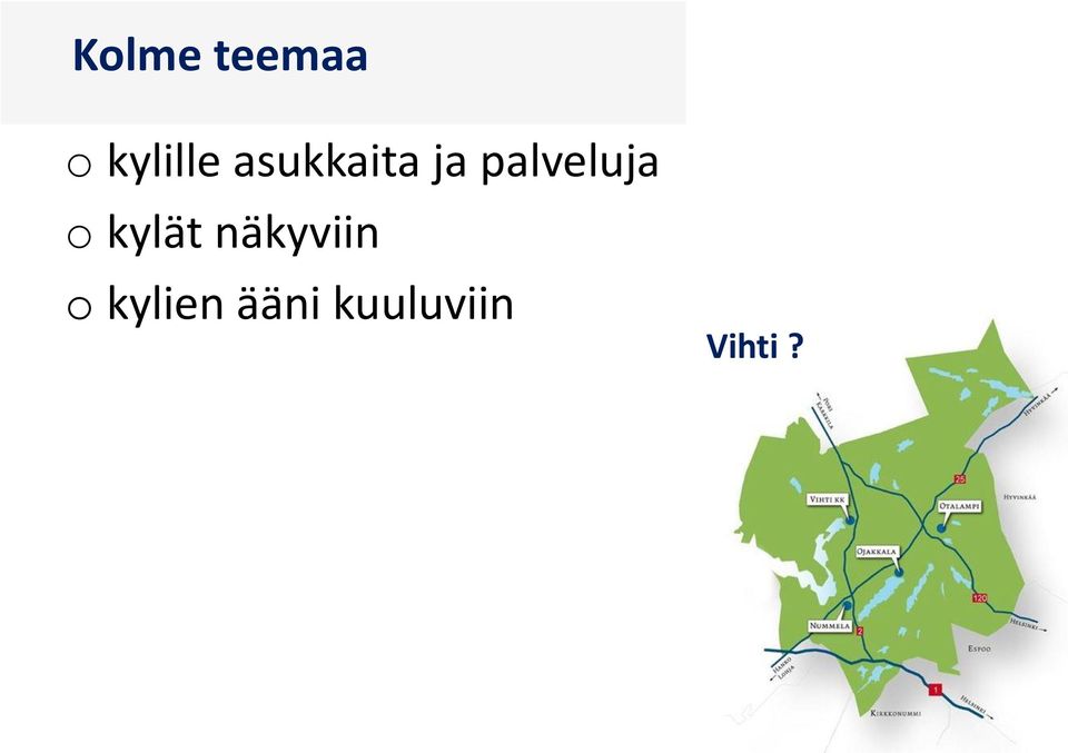 o kylät näkyviin o
