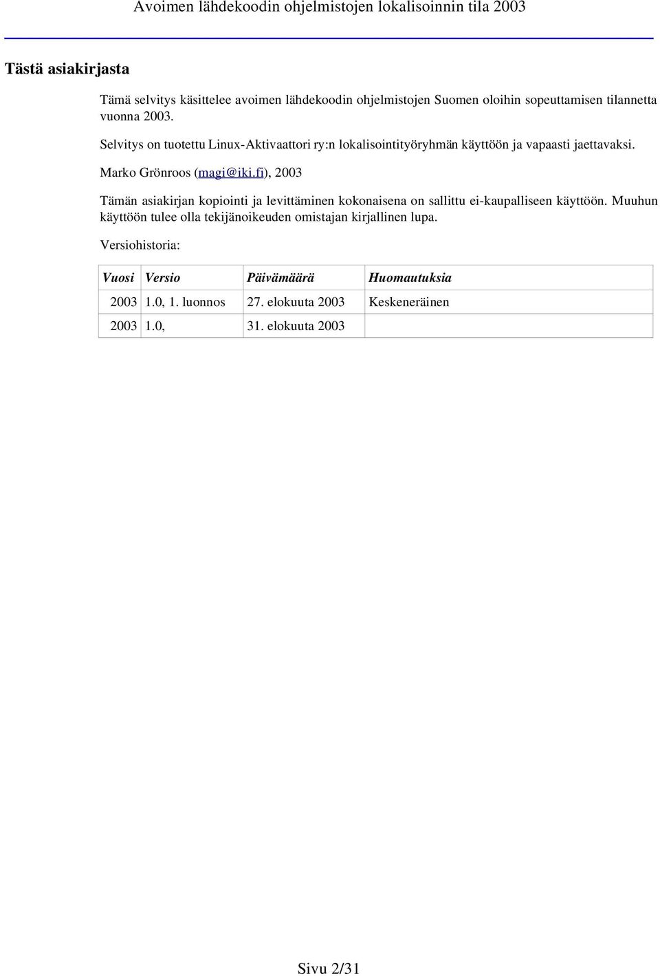 fi), 2003 Tämän asiakirjan kopiointi ja levittäminen kokonaisena on sallittu ei-kaupalliseen käyttöön.