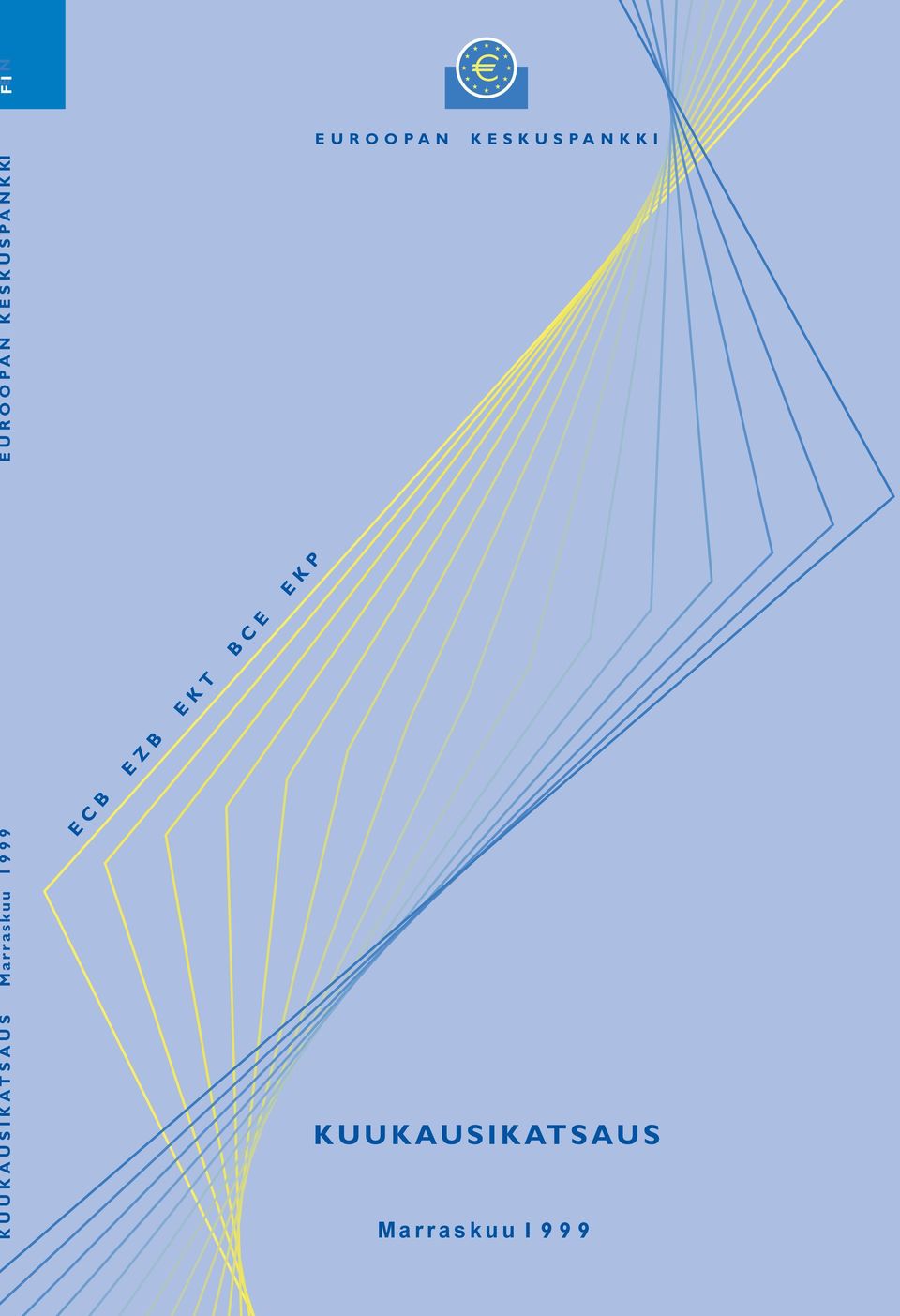 9 F I EUROOPAN KESKUSPANKKI ECB EZB EKT