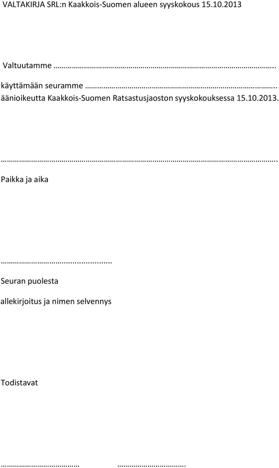 . äänioikeutta Kaakkois-Suomen Ratsastusjaoston