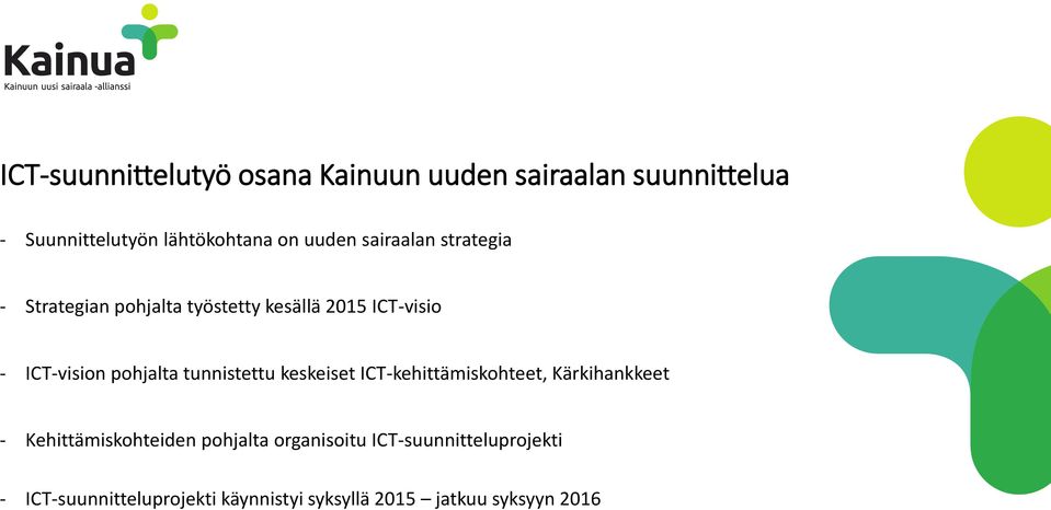 pohjalta tunnistettu keskeiset ICT-kehittämiskohteet, Kärkihankkeet - Kehittämiskohteiden pohjalta