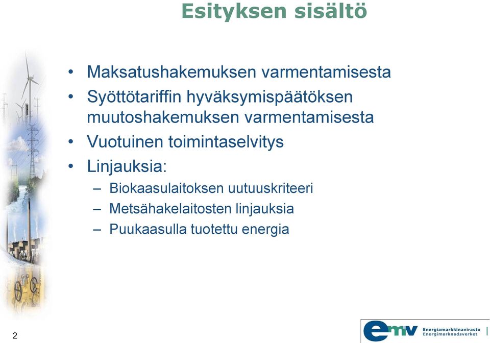 varmentamisesta Vuotuinen toimintaselvitys Linjauksia: