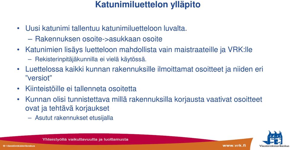 Rekisterinpitäjäkunnilla ei vielä käytössä.