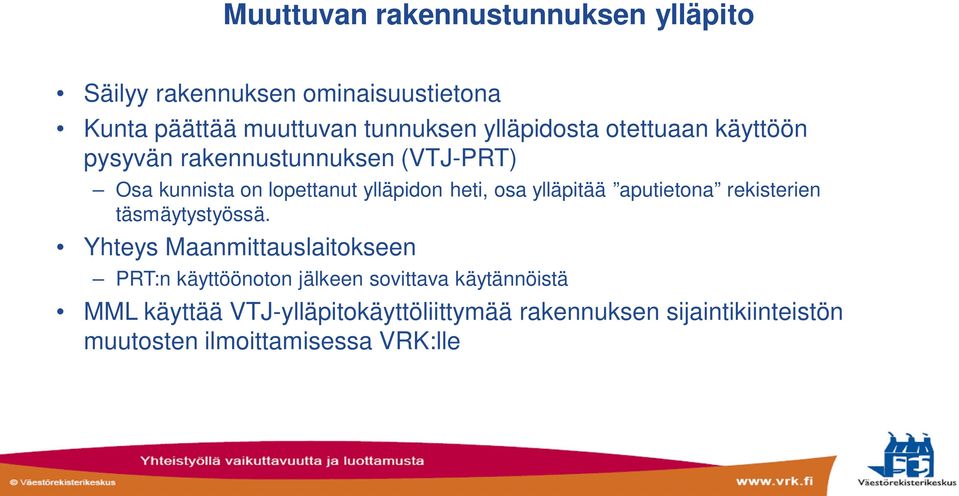 ylläpitää aputietona rekisterien täsmäytystyössä.