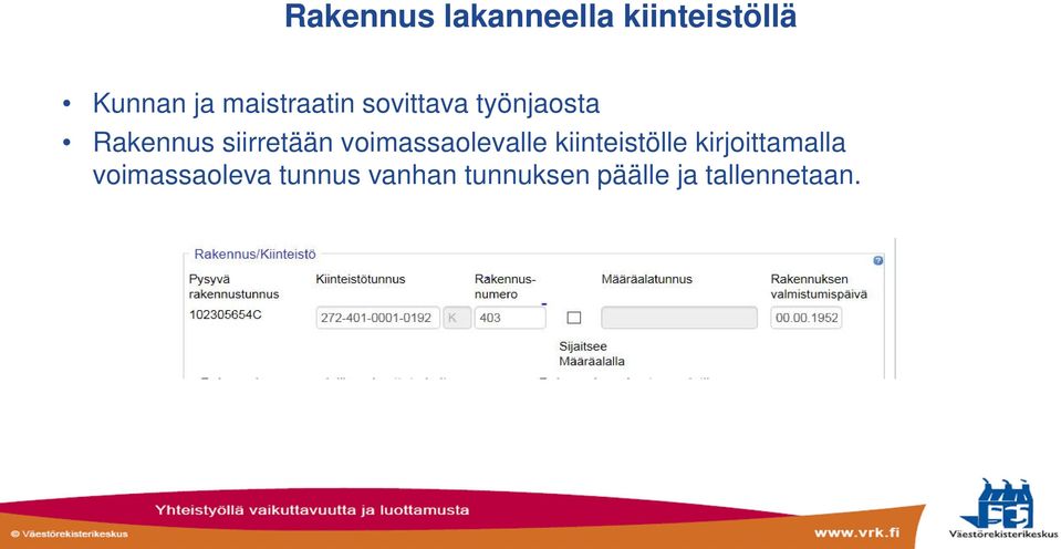 siirretään voimassaolevalle kiinteistölle