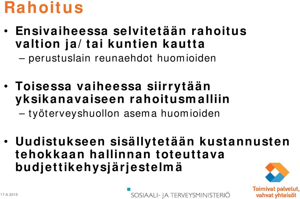 yksikanavaiseen rahoitusmalliin työterveyshuollon asema huomioiden