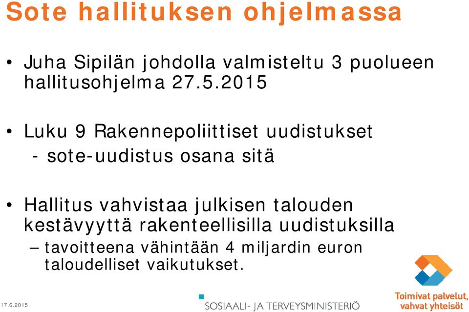 2015 Luku 9 Rakennepoliittiset uudistukset - sote-uudistus osana sitä Hallitus