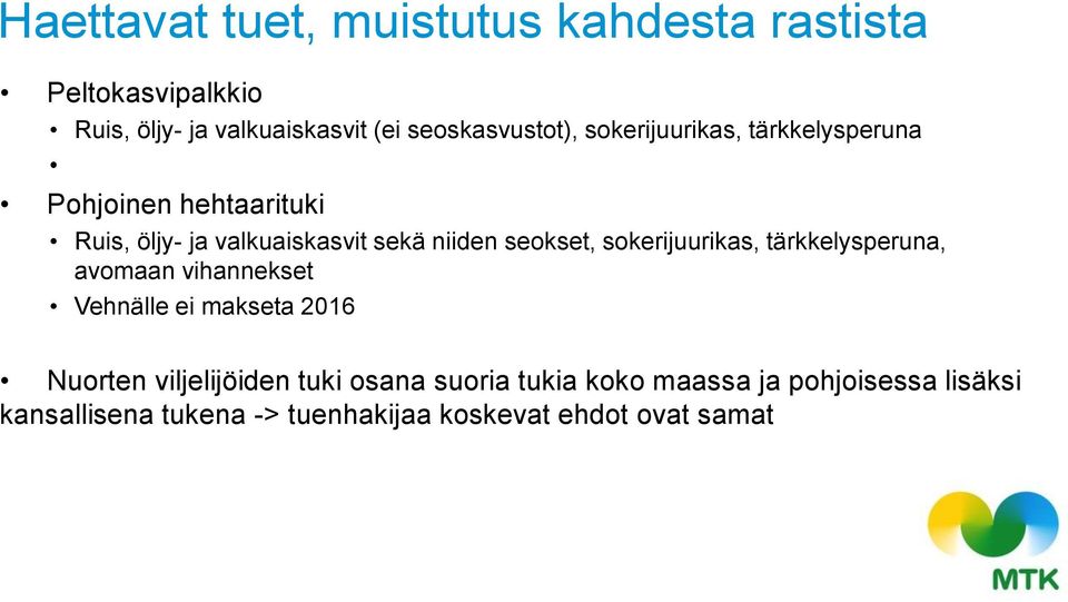 niiden seokset, sokerijuurikas, tärkkelysperuna, avomaan vihannekset Vehnälle ei makseta 2016 Nuorten