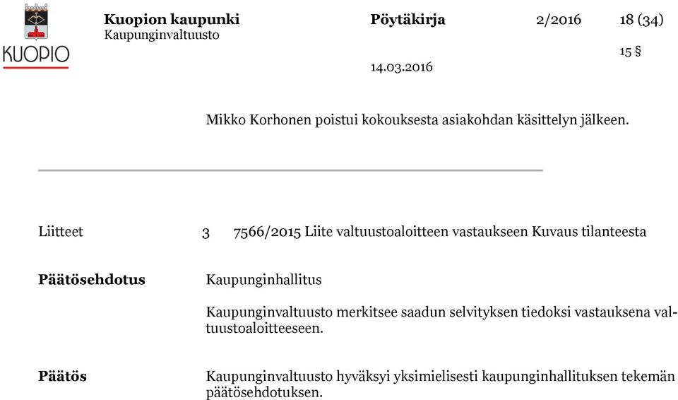 Liitteet 3 7566/2015 Liite valtuustoaloitteen vastaukseen Kuvaus tilanteesta ehdotus
