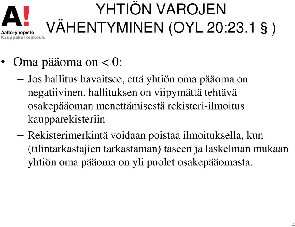 hallituksen on viipymättä tehtävä osakepääoman menettämisestä rekisteri-ilmoitus