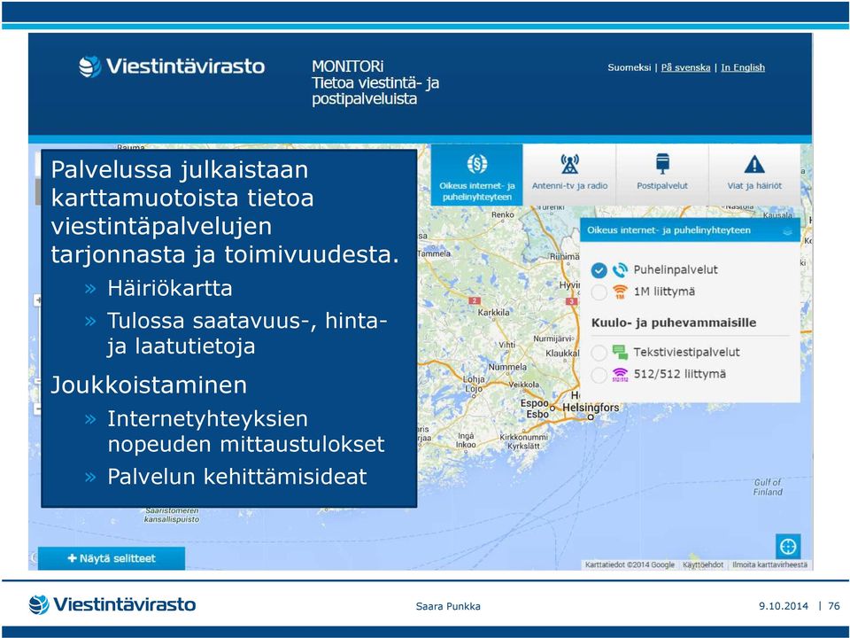 » Häiriökartta» Tulossa saatavuus-, hintaja laatutietoja