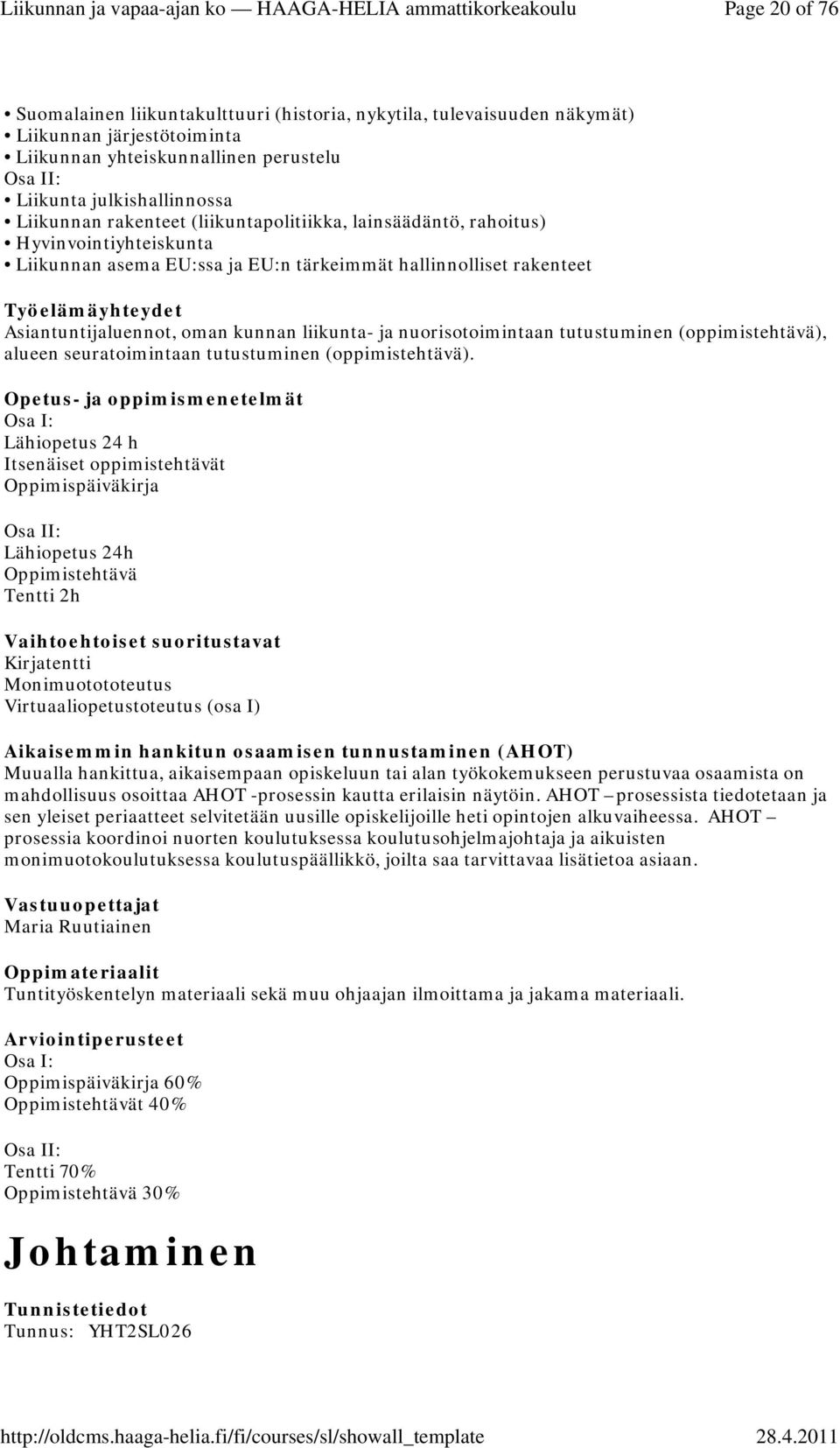 nuorisotoimintaan tutustuminen (oppimistehtävä), alueen seuratoimintaan tutustuminen (oppimistehtävä).