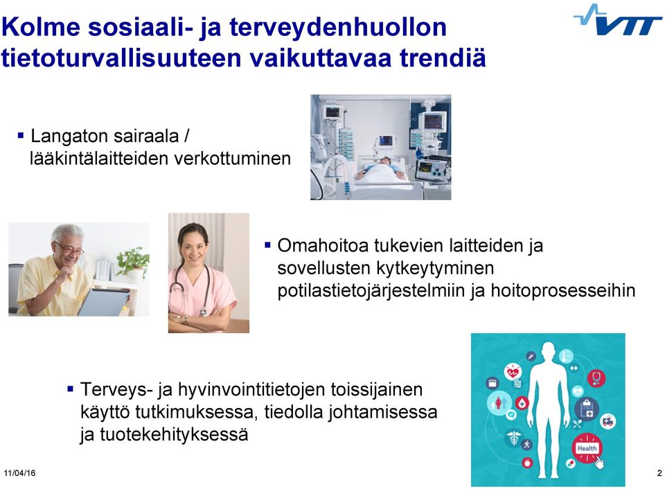 kytkeytyminen potilastietojärjestelmiin ja hoitoprosesseihin Terveys- ja