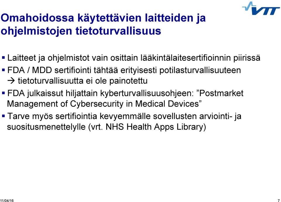 tietoturvallisuutta ei ole painotettu FDA julkaissut hiljattain kyberturvallisuusohjeen: Postmarket Management of