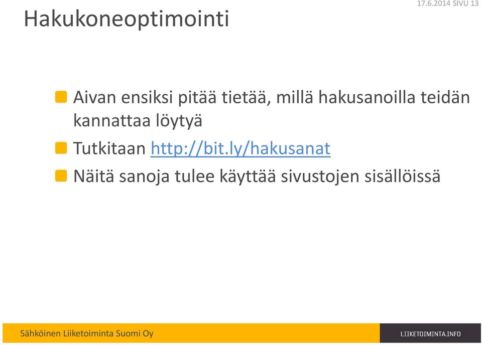 hakusanoilla teidän kannattaa löytyä Tutkitaan