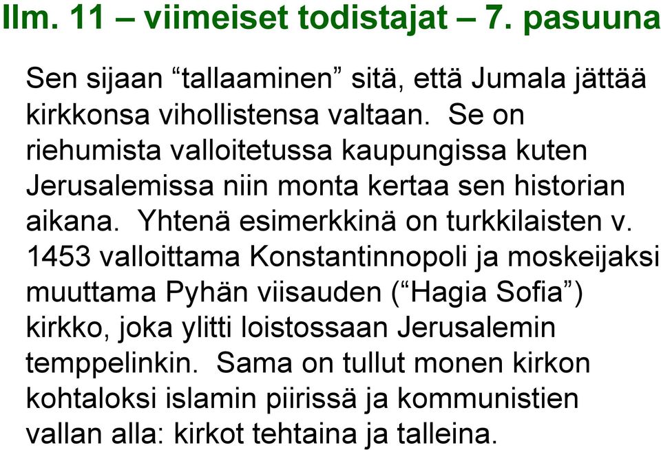 Yhtenä esimerkkinä on turkkilaisten v.