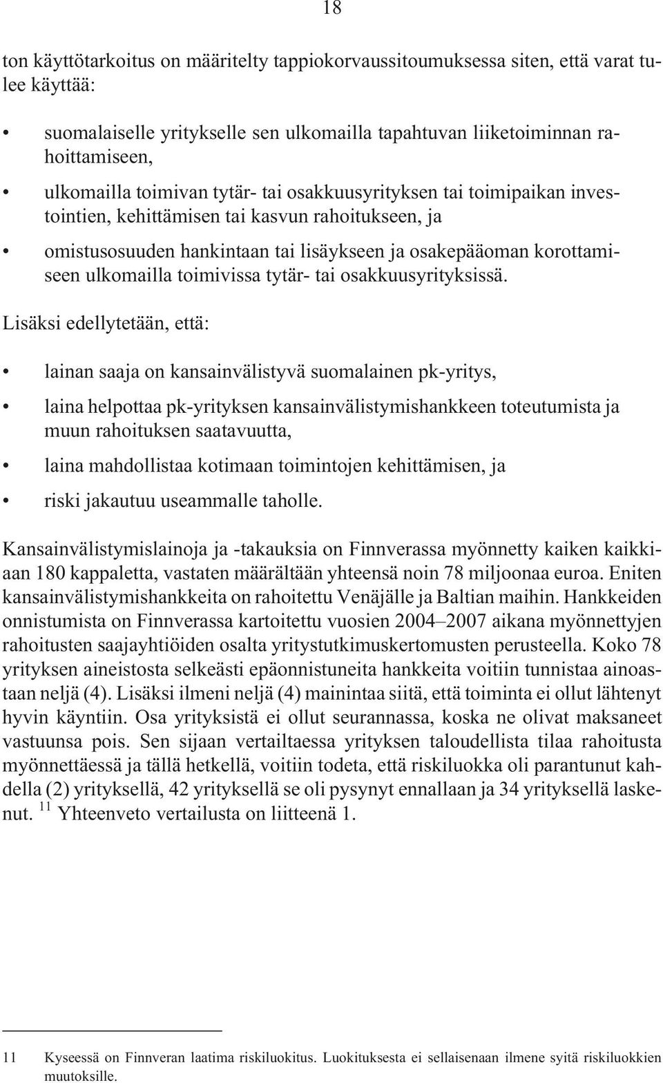 tytär- tai osakkuusyrityksissä.