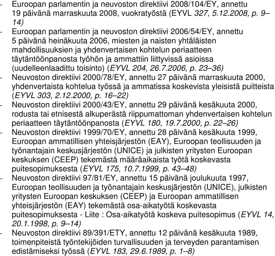 täytäntöönpanosta työhön ja ammattiin liittyvissä asioissa (uudelleenlaadittu toisinto) (EYVL 204, 26.7.2006, p.