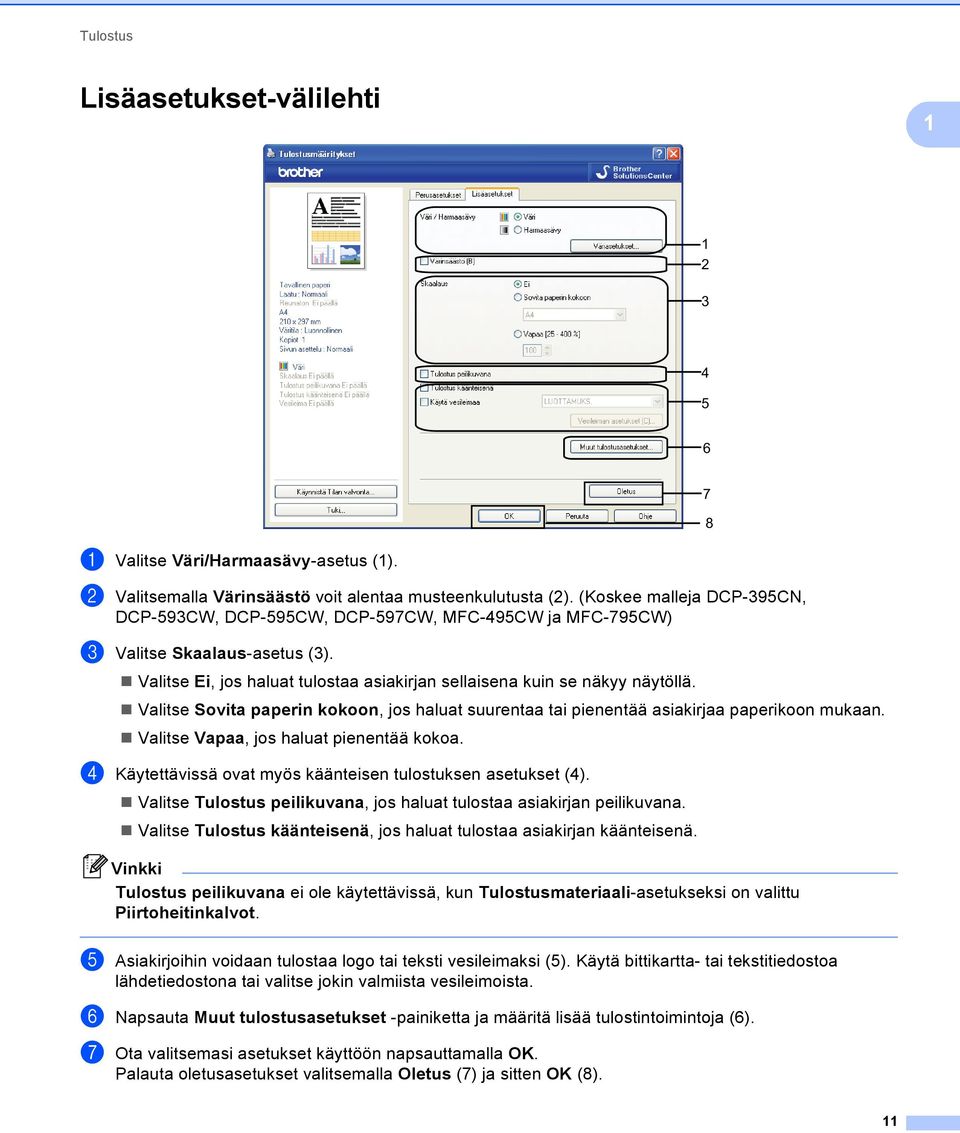 Valitse Sovita paperin kokoon, jos haluat suurentaa tai pienentää asiakirjaa paperikoon mukaan. Valitse Vapaa, jos haluat pienentää kokoa.