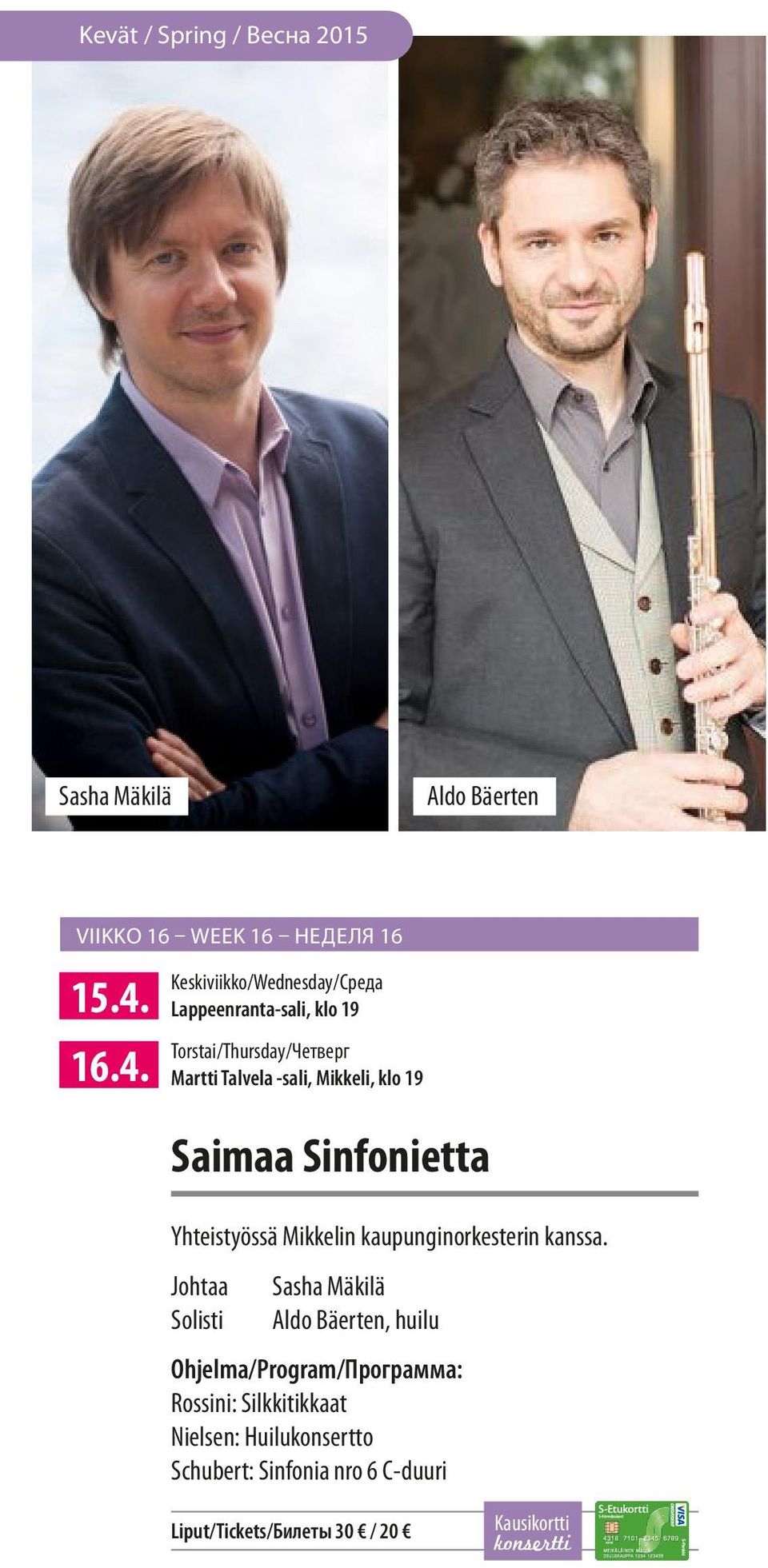 19 Saimaa Sinfonietta Yhteistyössä Mikkelin kaupunginorkesterin kanssa.