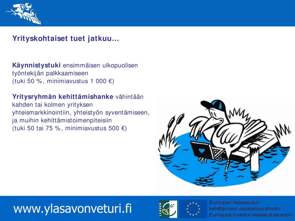 vähintään kahden tai kolmen yrityksen yhteismarkkinointiin, yhteistyön