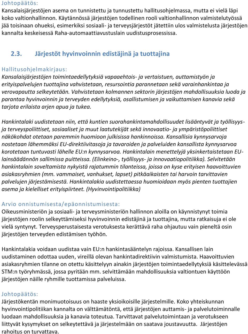 keskeisessä Raha-automaattiavustuslain uudistusprosessissa. 2.3.