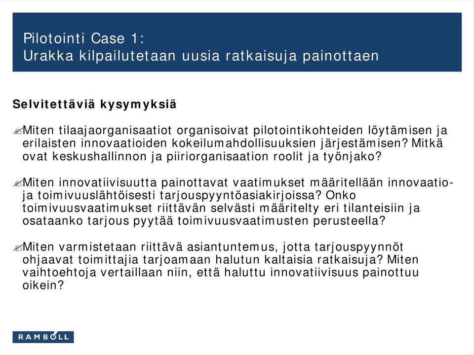 Miten innovatiivisuutta painottavat vaatimukset määritellään innovaatioja toimivuuslähtöisesti tarjouspyyntöasiakirjoissa?