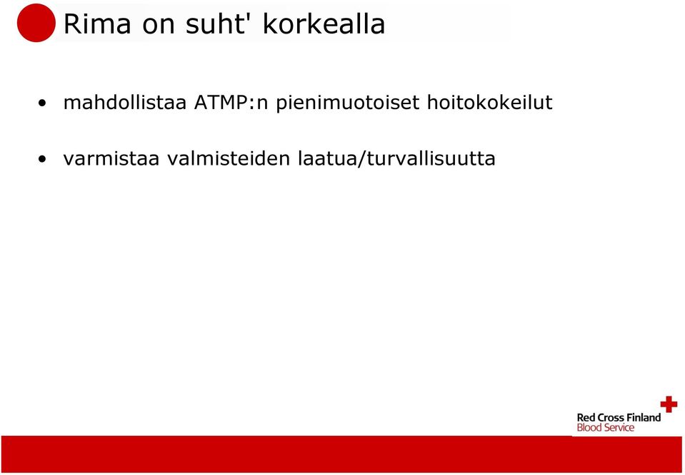 pienimuotoiset hoitokokeilut