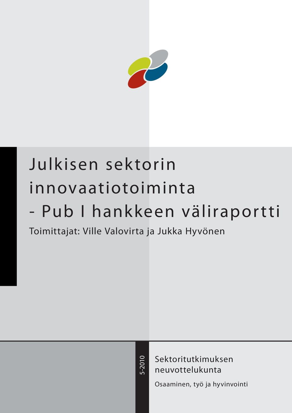 Valovirta ja Jukka Hyvönen 5-2010